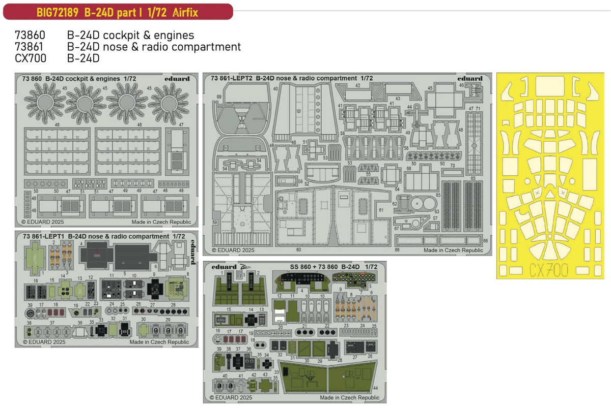 Consolidated B-24D Liberator part I (designed to be used with Airfix kits) This BiG-Ed set includes all these Eduard sets.... ED73860 B-24D cockpit & enginesED73861 B-24D nose & radio compartmentEDCX700 B-24D