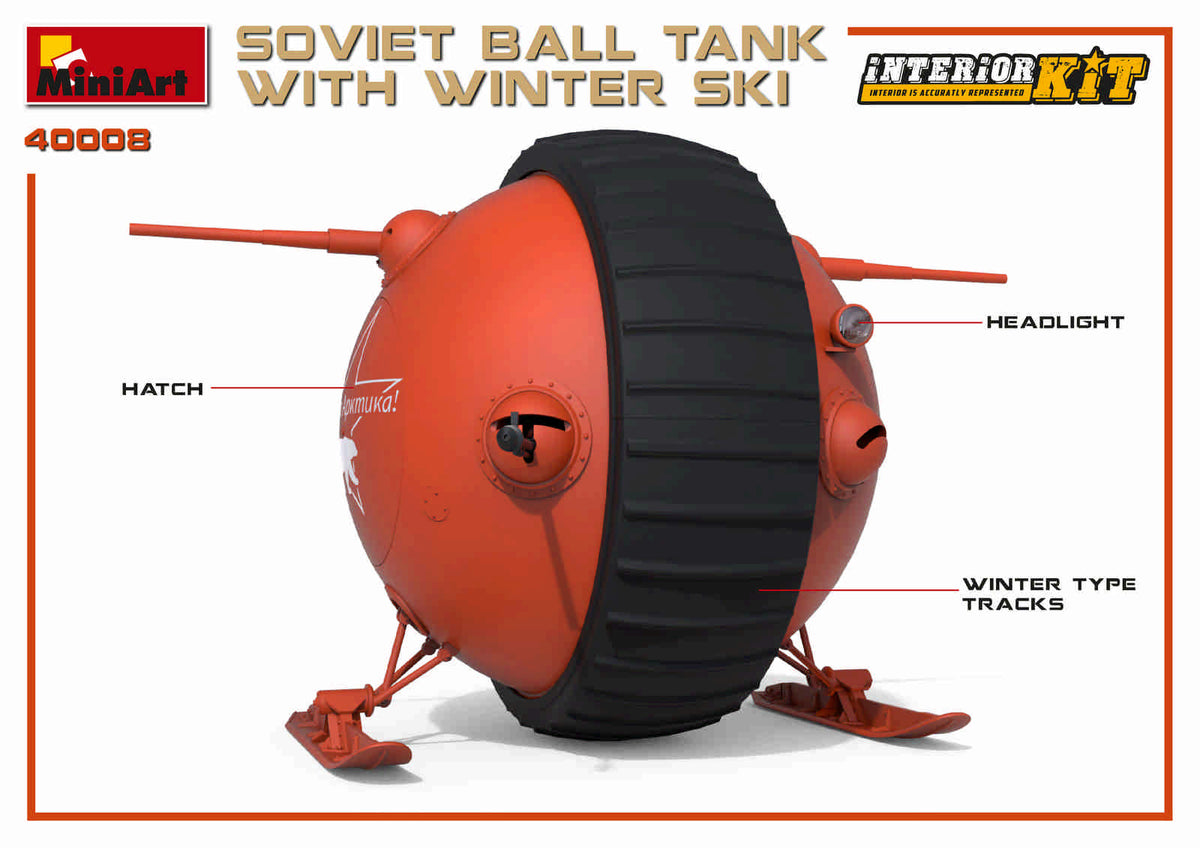 Soviet BALL TANK with WINTER SKI and WITH INTERIOR KIT HIGHLY DETAILED MODELFULL INTERIORCLEAR PARTS INCLUDEDALL HATCHES CAN BE POSED OPEN OR CLOSEDDECAL SHEET FOR 6 VARIANTS