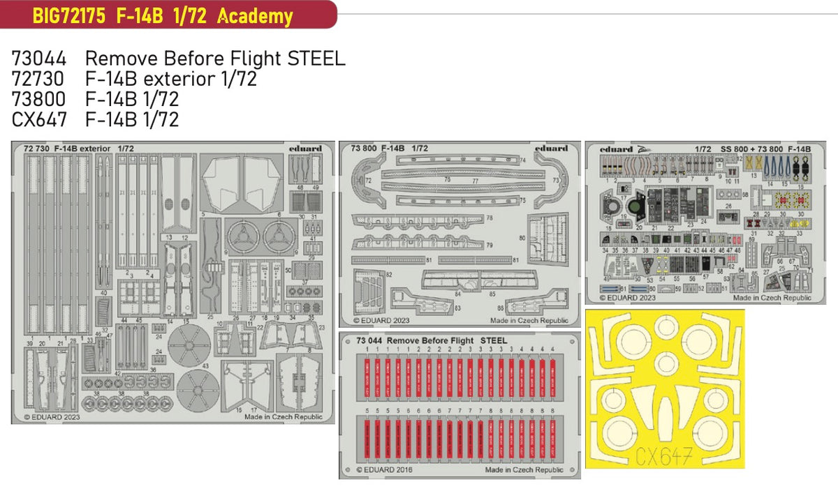 Grumman F-14B Tomcat (designed to be used with Academy kits) This BiG-Ed set includes all these Eduard sets.....ED73044 Remove Before Flight STEEL ED72730 F-14B exterior 1/72ED73800 F-14B 1/72EDCX647 F-14B 1/72