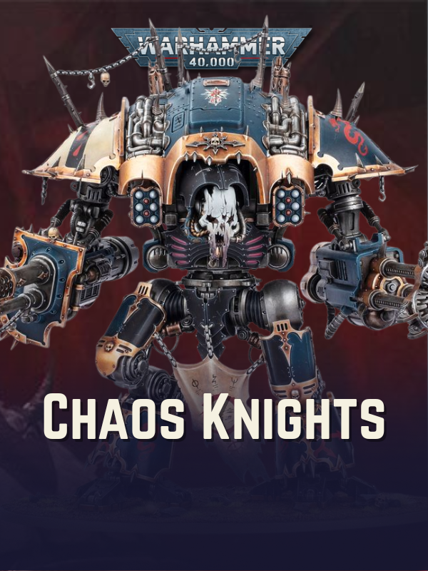 Mechanical warrior with 'Warhammer 40,000' and 'Chaos Knights' text on a dark background