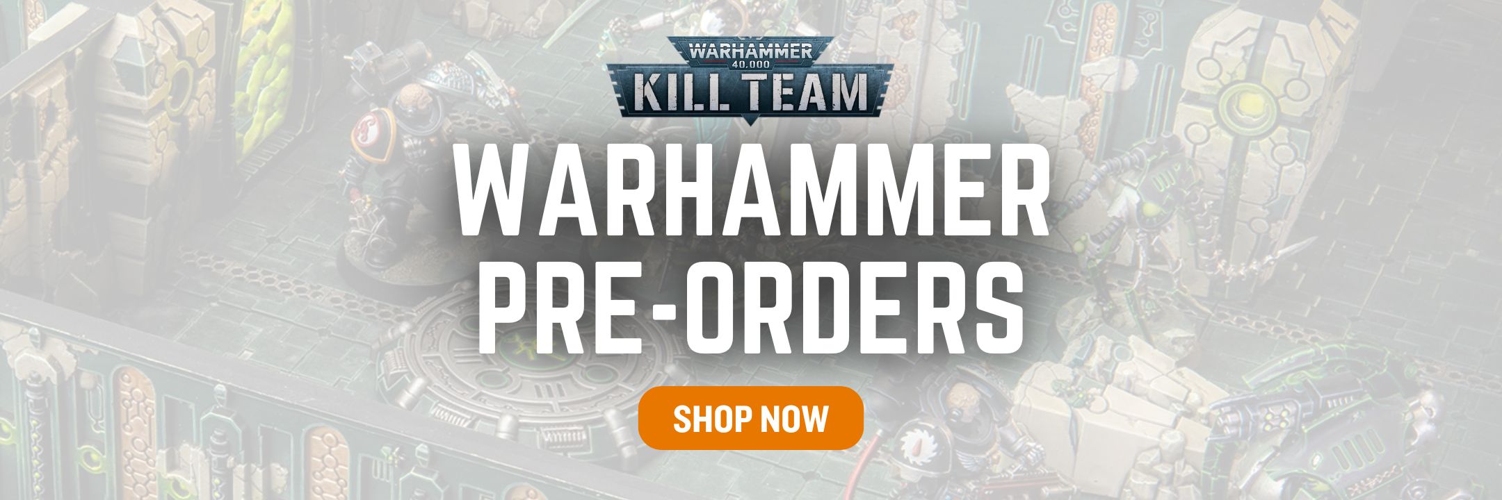 Promotional banner for Warhammer Kill Team pre-orders with a blurred background of game elements.