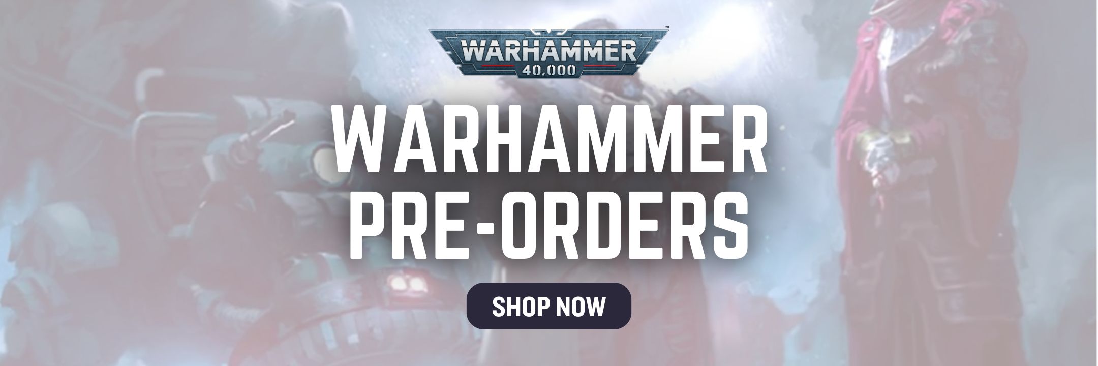 Advertisement for Warhammer pre-orders with characters in armor and a banner at the top.